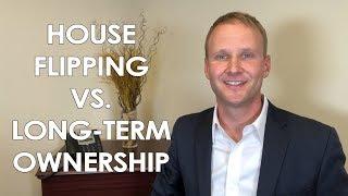 Central PA Real Estate Agent: House flipping vs. long-term ownership