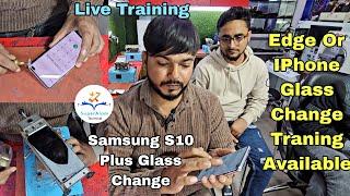 Samsung S10 Plus Glass Change || Edge Or IPhone Glass Change Course Fees 20000₹ Only