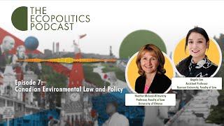 Episode 7: Canadian Environmental Law and Policy