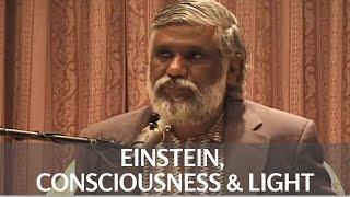 Einstein, Consciousness & Light:  Raise Your Consciousness To Light