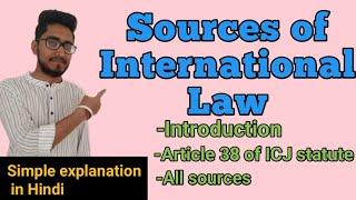 Sources of International Law, custom, conventions, General Principles of law recognised by states.