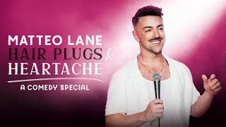 Matteo Lane: Hair Plugs & Heartache | FULL SPECIAL