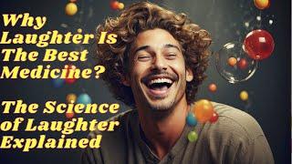 Why Laughter Is The Best Medicine? The Science of Laughter Explained | #scienceoflaughter #laughter