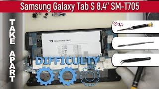 How to disassemble  Samsung Galaxy Tab S 8.4'' SM-T705 Take apart Tutorial