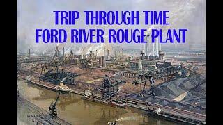 Trip Through Time The Inside Tour of the Ford Motor Company River Rouge Plant  Original Film