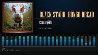 Black Starr x Bongo Dread - CountrySide (Noisy Riddim) Soca 2025