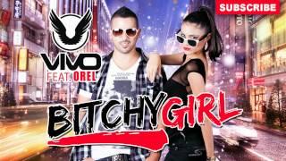 Vivo feat. Orel - Bitchy Girl