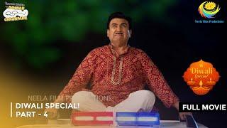 Diwali Special Dhamaka! | FULL MOVIE | Part 4 | Taarak Mehta Ka Ooltah Chashmah Ep 3936 - 3938