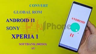 How to convert Global ROM Android 11 for Sony Xperia 1 Softbank (802SO) & AU