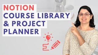 Create a Course Library & Project Planner with Notion