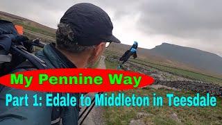 My Pennine Way: Part1 Edale to Middleton in Teesdale