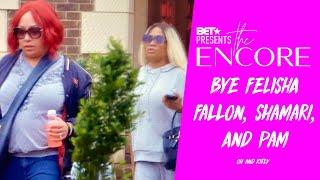 The BET Encore | Recap | BYE FELISHA & Fallon | REVIEW