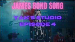 Yak's Studio - Episode 4: James Bond Song