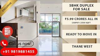 ₹5.99 Crores | 5BHK Duplex For Sale at Thane | 2500 SqFt Carpet | Ready To Move In | Exclusive Buy