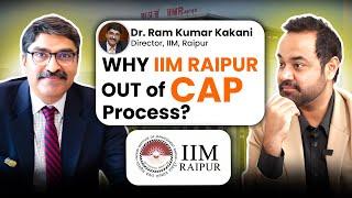 Why IIM Raipur Is Out Of CAP ? CAP Admission Process | IIM R Selection Criteria Changed