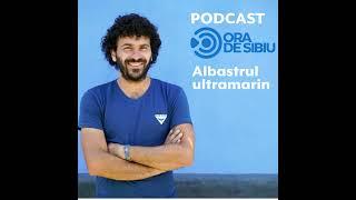 PODCAST: Albastrul ultramarin sau cum pot fi salvate cele mai frumoase case vechi din România?