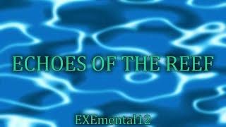 EXEmental12 - Echoes of the Reef (Official Audio)