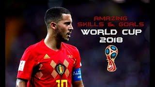 Eden Hazard - World Cup Russia 2018 ● Amazing Skills & Goals |HD