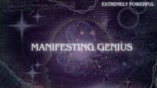 Manifesting Genius • Extremely Powerful