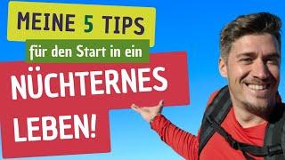 Meine 5 Tips für DEINEN Start in die Abstinenz!