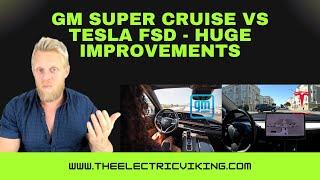 GM Super Cruise VS Tesla FSD - HUGE improvements