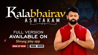 KALABHAIRAV ASHTAKAM || BY ISHAN SHIVANAND || FULL VERSION AVAILABLE ON SHIVYOG PLAY APP