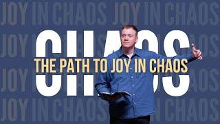 The Path to Joy in Chaos | Pastor Caleb Martin | Apex Baptist Church