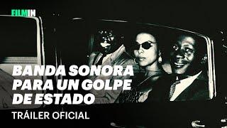 Banda sonora para un golpe de estado - Tráiler | Filmin