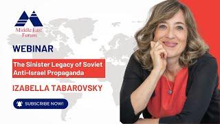 The Sinister Legacy of Soviet Anti-Israel Propaganda with Izabella Tabarovsky