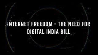 Internet Freedom - The need for Digital India Bill