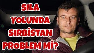 Sırbistan Sıla Yolunda Türklere Problem Yapıyor mu?