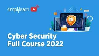 Cyber Security Full Course 2022 | Cyber Security Course Training For Beginners 2022 | Simplilearn