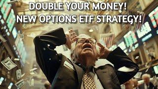 DOUBLE Your Money! New Options ETF Strategy!