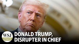 Donald Trump, Disrupter in Chief