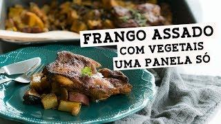 JANTAR COMPLETO EM UMA ÚNICA ASSADEIRA! FRANGO COM VEGETAIS E GRÃO DE BICO