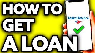 How To Get a Loan from Bank of America (BEST Way!)