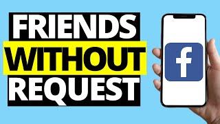 How To Become Friends On Facebook Without Sending Friend Request (2021)