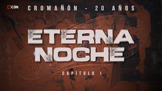 CROMAÑÓN, UNA CONSECUENCIA DEL 2001 - ETERNA NOCHE - CAPÍTULO 1