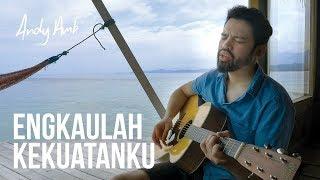 Engkaulah Kekuatanku (Cover) By Andy Ambarita