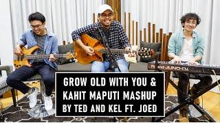 Grow Old With You x Kahit Maputi na ang Buhok ko Mashup (Cover) I Ted and Kel ft. Joed