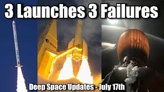 Ariane, Falcon 9, Hyperbola Rockets All Suffer Failures In Space - Deep Space Updates 17th July