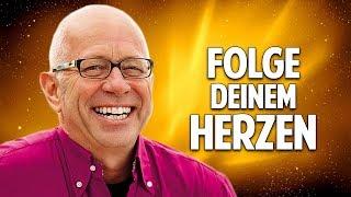 Folge Deinem Herzen - Der Schlüssel zu Erfolg, Glück & Freiheit - Robert Betz