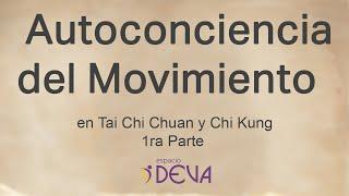 Autoconciencia del Movimiento en Tai Chi y Chi Kung 1ra Parte #chikung #energia #taichi #qigong #qi