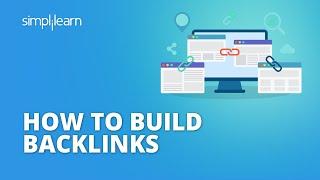 How To Build Backlinks For SEO? | SEO Backlinks Explained | Backlink Building Tutorial | Simplilearn