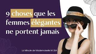 9 choses que les femmes élégantes ne portent jamais - La Minute de Mademoiselle M354