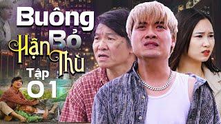Buông Bỏ Hận Thù - Tập 01 | Phim Truyền Hình Việt Nam Mới Nhất 2025 | Phim Tình Cảm Hay Ý Nghĩa