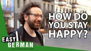 How Do You Stay Happy? | Easy German 391