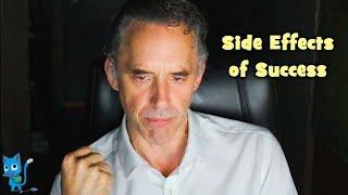 Jordan Peterson - Side Effects of Success