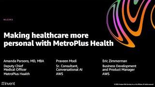 AWS re:Invent 2020: Making healthcare more personal with MetroPlus Health