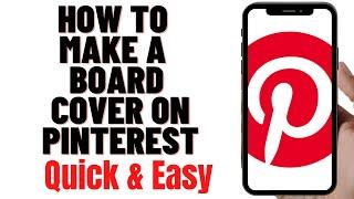 HOW TO MAKE A BOARD COVER ON PINTEREST